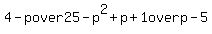 4-p+over+25-p%5E2+%2B+p%2B1+over+p-5