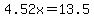 4.52x=13.5