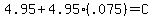 4.95+%2B+4.95%28.075%29+=+C