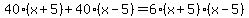 40%28x%2B5%29%2B40%28x-5%29=6%28x%2B5%29%28x-5%29