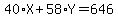 40%2AX+%2B+58%2AY+=+646