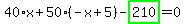 40%2Ax%2B50%2A%28-x%2B5%29-highlight_green%28+210+%29=0