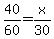 40%2F60+=+x%2F30