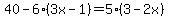 40-6%283x-1%29=5%283-2x%29