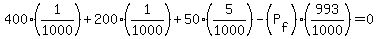 400%281%2F1000%29+%2B+200%281%2F1000%29+%2B+50%285%2F1000%29+-%28P%5Bf%5D%29+%28993%2F1000%29+=+0