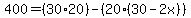 400=%2830%2A20%29-%2820%2830-2x%29%29