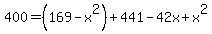 400+=+%28169-x%5E2%29%2B441-42x%2Bx%5E2
