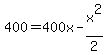 400+=+400x+-+x%5E2%2F2