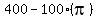 400-100(pi)