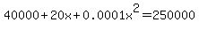 40000%2B20x%2B0.0001x%5E2=250000+