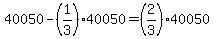 40050+-+%281%2F3%29%2A40050+=+%282%2F3%29%2A40050