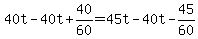 40t+-+40t+%2B+40%2F60+=+45t-+40t++-+45%2F60+
