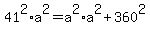 41%5E2%2Aa%5E2=a%5E2%2Aa%5E2%2B360%5E2