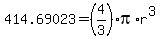 414.69023+=+%284%2F3%29pi%2Ar%5E3