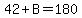 42+B=180