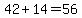 42+%2B+14+=+56