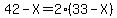 42-X=2(33-X)