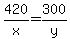 420%2Fx+=300%2Fy