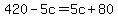 420+-+5c+=+5c+%2B+80