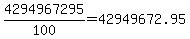 4294967295%2F100=42949672.95