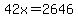 42x=2646