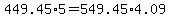 449.45%2A5+=+549.45%2A4.09