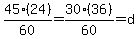 45%2824%29%2F60=30%2836%29%2F60=d