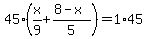 45(x/9+(8-x)/5)=1*45