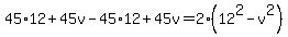 45%2A12+%2B+45v+-+45%2A12+%2B+45v+=+2%2A%2812%5E2-v%5E2%29