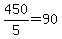 450/5=90