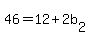 46=12+2b[2]
