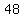 48