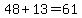 48+%2B+13+=+61