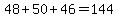 48+%2B+50+%2B+46+=+144