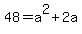 48+=+a%5E2%2B2a