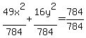 49x%5E2%2F784+%2B+16y%5E2%2F784+=+784%2F784