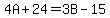 4A+24=3B-15
