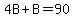 4B+B=90