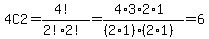 4C2=%284%21%29%2F%282%212%21%29=%284%2A3%2A2%2A1%29%2F%28%282%2A1%29%282%2A1%29%29=6