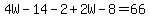 4W+-+14+-+2+%2B+2W+-+8+=+66