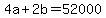 4a + 2b = 52000