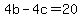 4b+-+4c+=+20