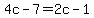 4c+-+7+=+2c+-+1