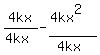 4kx%2F%284kx%29-%284kx%5E2%29%2F%284kx%29