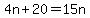 4n%2B20=15n