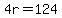 4r = 124