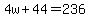 4w%2B44=236