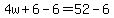 4w%2B6-6=52-6