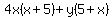 4x(x +5) + y(5 +x)