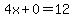4x%2B0+=+12